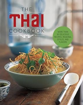portada The Thai Cookbook: More Than 80 Delicious Recipes, Regional Styles, and Flavors (en Inglés)