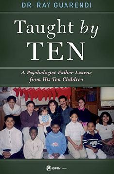 portada Taught by Ten: A Psychologist Father Learns From his 10 Children (en Inglés)