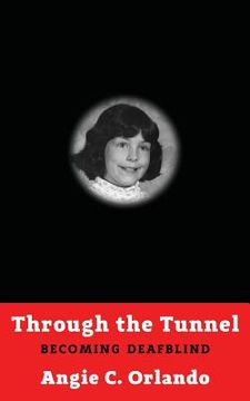 portada Through the Tunnel: Becoming DeafBlind (en Inglés)