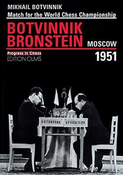 portada Botvinnik - Bronstein Moscow 1951: Match for the World Chess Championship (Progress in Chess) (en Inglés)