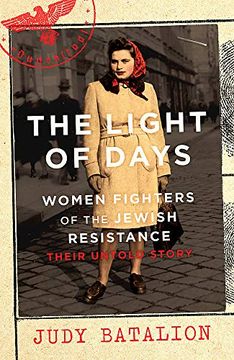 portada The Light of Days: Women Fighters of the Jewish Resistance – a new York Times Bestseller (en Inglés)