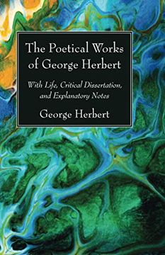 portada The Poetical Works of George Herbert: With Life, Critical Dissertation, and Explanatory Notes (en Inglés)