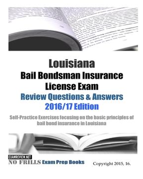 portada Louisiana Bail Bondsman Insurance License Exam Review Questions & Answers 2016/17 Edition: Self-Practice Exercises focusing on the basic principles of (en Inglés)