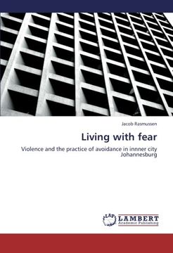 portada Living with fear: Violence and the practice of avoidance in innner city Johannesburg