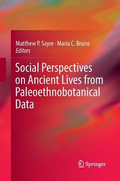 portada Social Perspectives on Ancient Lives from Paleoethnobotanical Data (en Inglés)