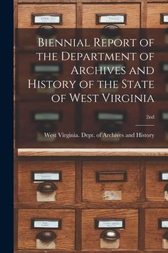 portada Biennial Report of the Department of Archives and History of the State of West Virginia; 2nd (en Inglés)