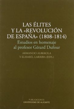 portada Las élites y la Revolución de España" (1808-1814)": Estudios en homenaje al profesor Gèrard Dufour