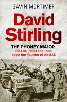 portada David Stirling: The Phoney Major: The Life, Times and Truth about the Founder of the SAS (en Inglés)