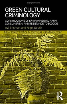 portada Green Cultural Criminology: Constructions of Environmental Harm, Consumerism, and Resistance to Ecocide (New Directions in Critical Criminology)