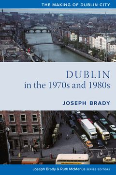 portada Dublin from 1970 to 1990: The City Transformed (en Inglés)