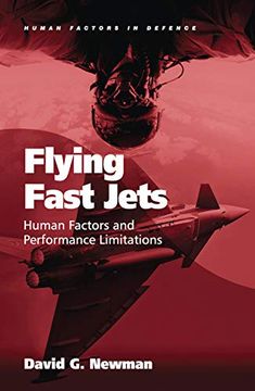 portada Flying Fast Jets: Human Factors and Performance Limitations (Human Factors in Defence) (en Inglés)