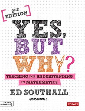 portada Yes, but Why? Teaching for Understanding in Mathematics (Corwin Ltd) 