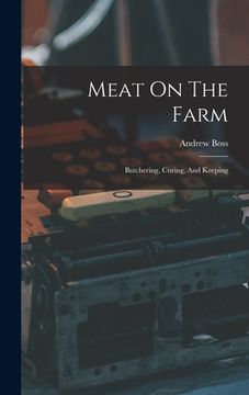 portada Meat On The Farm: Butchering, Curing, And Keeping (en Inglés)
