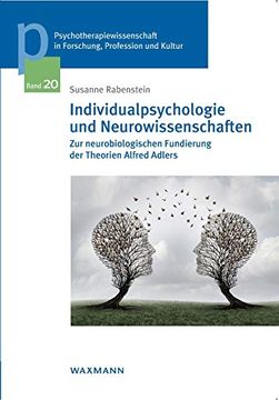 portada Individualpsychologie und Neurowissenschaften: Zur Neurobiologischen Fundierung der Theorien Alfred Adlers (en Alemán)