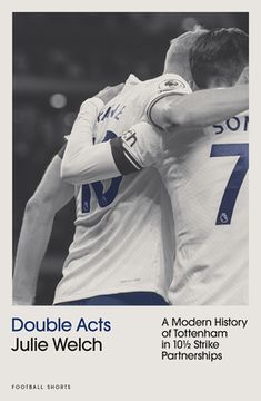 portada Double Acts: A History of Modern Tottenham Hotspur in Ten-And-A-Half Partnerships (en Inglés)
