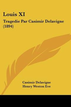 portada louis xi: tragedie par casimir delavigne (1894)
