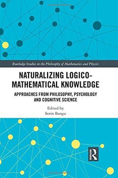 portada Naturalizing Logico-Mathematical Knowledge: Approaches from Philosophy, Psychology and Cognitive Science