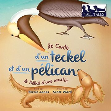 portada Le Conte D'un Teckel et D'un Pélican: Le Début D'une Amitié (Soft cvr French (en Francés)
