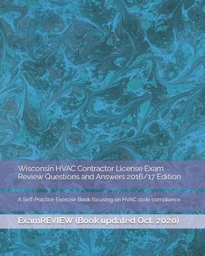 portada Wisconsin HVAC Contractor License Exam Review Questions and Answers 2016/17 Edition: A Self-Practice Exercise Book focusing on HVAC code compliance