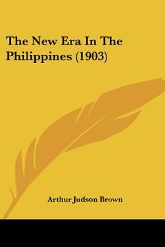 portada the new era in the philippines (1903) (en Inglés)