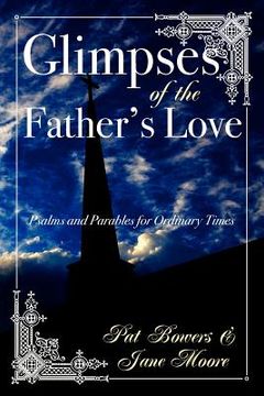 portada glimpses of the father's love, psalms and parables for ordinary times (en Inglés)