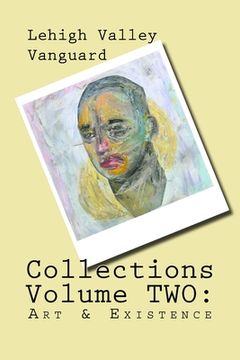 portada Lehigh Valley Vanguard Collections Volume TWO: Art & Existence (en Inglés)