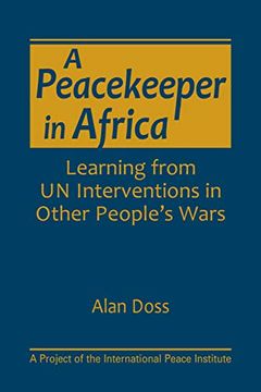 portada A Peacekeeper in Africa: Learning From un Interventions in Other People'S Wars (a Project of the International Peace Institute) (en Inglés)