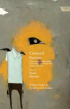 portada Creatural Fictions: Human-Animal Relationships in Twentieth- And Twenty-First-Century Literature (en Inglés)