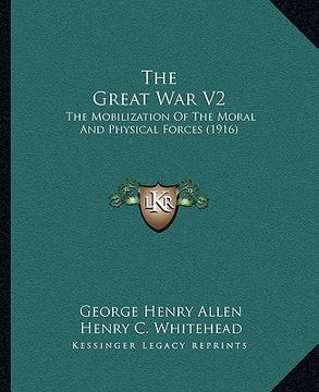 portada the great war v2: the mobilization of the moral and physical forces (1916) (in English)
