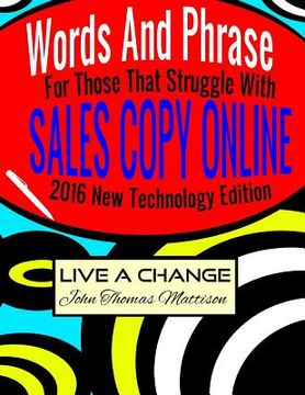 portada Words And Phrases For Those That Struggle With Sales Copy Online, 2016 New Technology Edition