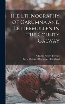 portada The Ethnography of Garumna and Lettermullen in the County Galway (en Inglés)