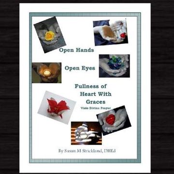 portada Open Hands Open Eyes Fullness of Heart with Grace: Visio Divina Prayer