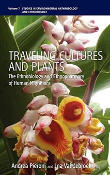 portada Traveling Cultures and Plants: The Ethnobiology and Ethnopharmacy of Human Migrations (Environmental Anthropology and Ethnobiology) (en Inglés)