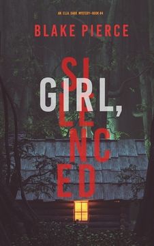 portada Girl, Silenced (An Ella Dark FBI Suspense Thriller-Book 4) (en Inglés)
