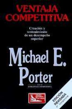 Libro Ventaja Competitiva Creacion Y Sostenimiento De Un Desempe O Superior De Michael E