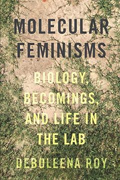 portada Molecular Feminisms: Biology, Becomings, and Life in the lab (Feminist Technosciences) (en Inglés)