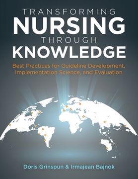 portada Transforming Nursing Through Knowledge: Best Practices for Guideline Development, Implementation Science, and Evaluation 