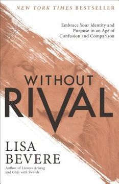 portada Without Rival: Embrace Your Identity and Purpose in an age of Confusion and Comparison (in English)