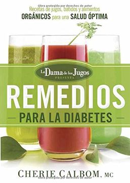 portada Los Remedios Para la Diabetes de la Dama de los Jugos: Recetas de Jugos, Batidos y Alimentos Orgánicos Para una Salud Óptima