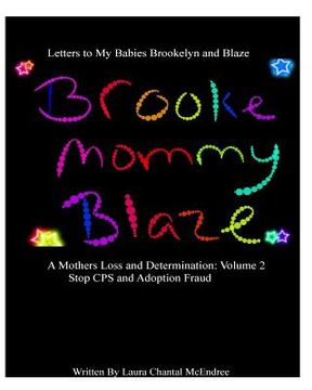 portada Letters To My Babies Brookelyn and Blaze, A Mothers Loss and Determination Vol 2: Letters to my babies (en Inglés)