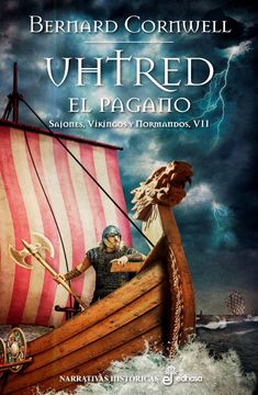 portada Uhtred, el Pagano (Vii): Sajones, Vikingos y Normandos vii (Narrativas Históricas)
