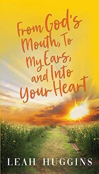 portada From God's Mouth, to my Ears, and Into Your Heart (en Inglés)