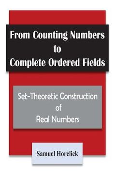 portada From Counting Numbers to Complete Ordered Fields: Set-Theoretic Construction of (en Inglés)