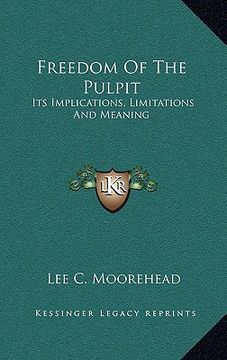 portada freedom of the pulpit: its implications, limitations and meaning (en Inglés)