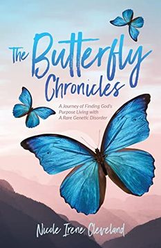 portada The Butterfly Chronicles: A Journey of Finding God's Purpose Living With a Rare Genetic Disorder 
