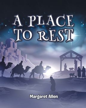 portada A Place to Rest: The First Advent of Jesus the Christ, Our Eternal Hope (in English)