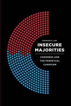 portada Insecure Majorities: Congress and the Perpetual Campaign (en Inglés)