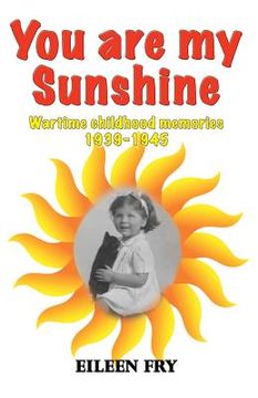 portada You are my sunshine: wartime childhood memories 1939-1945 (en Inglés)