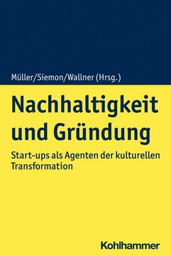 portada Nachhaltigkeit Und Grundung: Start-Ups ALS Agenten Der Kulturellen Transformation (en Alemán)