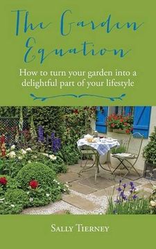 portada The Garden Equation: How to make your garden a delightful part of your lifestyle.